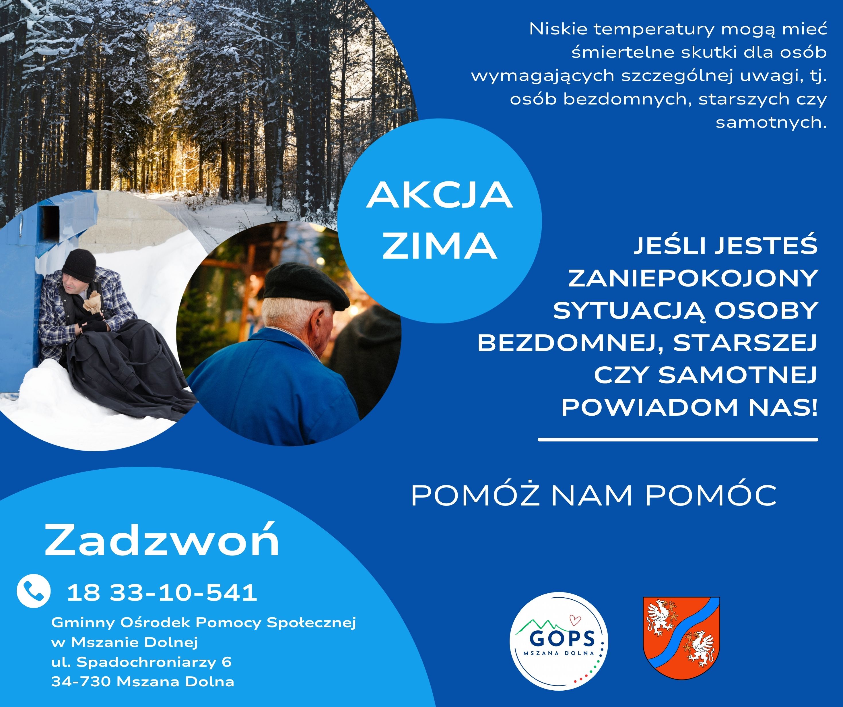Grafika informacyjna akcji „Zima” prowadzonej przez Gminny Ośrodek Pomocy Społecznej w Mszanie Dolnej. Zawiera apel o zgłaszanie osób bezdomnych, starszych i samotnych wymagających pomocy w okresie niskich temperatur. Na grafice widoczne są zimowy las, starszy mężczyzna oraz osoba siedząca na śniegu. Podano numer telefonu kontaktowego: 18 33 10 541.